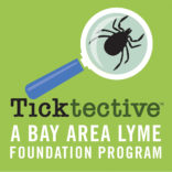Ticktective Podcast: a Bay Area Lyme Foundation Program