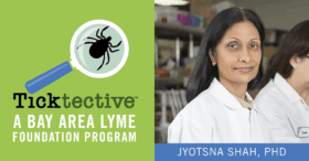Jyotsna Shah, PhD, Ticktective